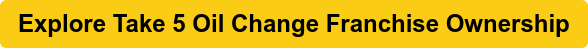 Explore Take 5 Oil Change Franchise Ownership