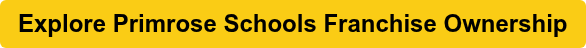 Explore Primrose Schools Franchise Ownership