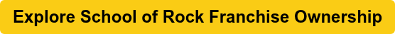 Explore School of Rock Franchise Ownership