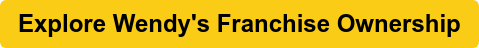 Explore Wendy's Franchise Ownership